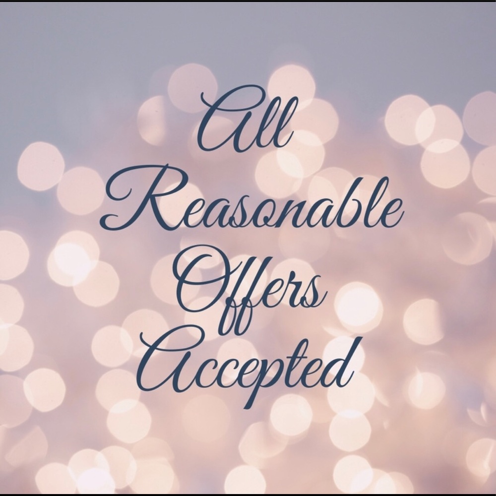 All reasonable offers accepted